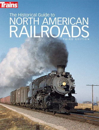 Kalmbach The Historical Guide to North American Railroads 3rd Edition 01117 - MPM Hobbies