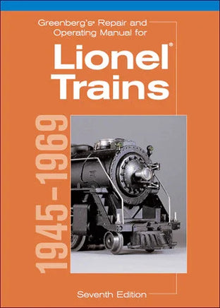Kalmbach Greenberg's Repair and Operating Manual for Lionel Trains: 1945-1969 - 7th Edition 08160 - MPM Hobbies