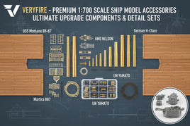 Premium 1:700 scale ship model accessories, brass barrels, wood decks, and detail sets from Veryfire, for model ships like USS Montana, HMS Nelson, IJN Yamato, and German H-Class, available at MPM Hobbies.
