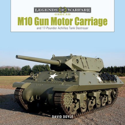 Schiffer Publishing M10 Gun Motor Carriage Legends of Warfare Book 364860