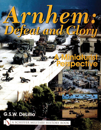 Schiffer Publishing Arnhem: Defeat and Glory 314438