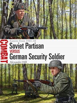Book cover of 'Soviet Partisan versus German Security Soldier' with illustrations of soldiers in a forest.