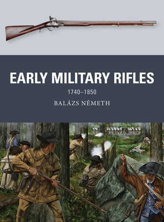 Book cover of 'Early Military Rifles 1740-1850' by Balázs Németh with images of rifles and historical scenes.