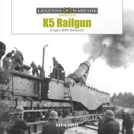Schiffer Publishing Legends of Warfare K5 German Railgun Hardcover Book 366444