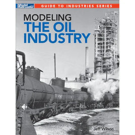 Kalmbach Modeling the Oil Industry 12848 - MPM Hobbies