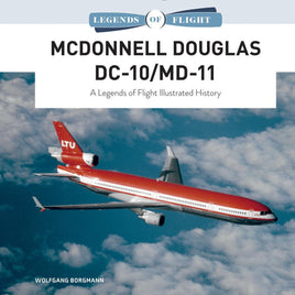 Schiffer Publishing McDonnell Douglas DC-10/MD-11 Book A Legends of Flight Illustrated History 361371