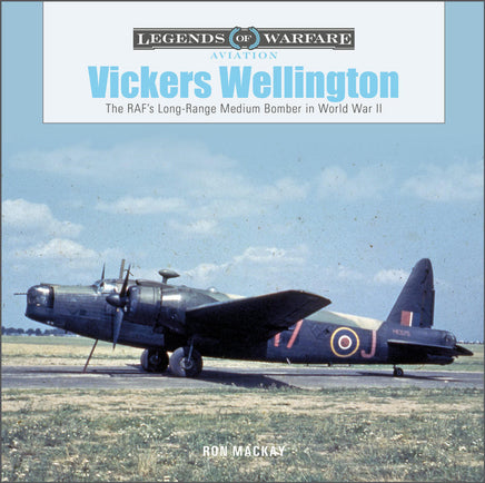Schiffer Publishing Legends of Warfare Vickers Wellington Hardcover Book 365294
