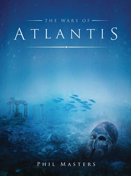 Book cover of 'The Wars of Atlantis' by Phil Masters with underwater scene and ancient helmet.