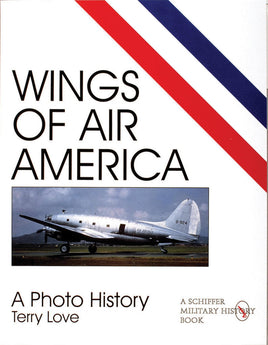 Schiffer Publishing Wings of Air America: A Photo History 306198