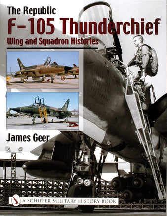 Schiffer Publishing The Republic F-105 Thunderchief 316685
