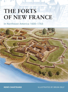 Osprey Publishing The Forts Of New France In Northeast America 1600–1763 FOR75