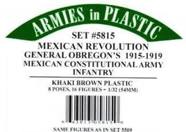 Armies In Plastic - Mexican Revolution - General Obregon's Constitutional Army Infantry #5815 - MPM Hobbies