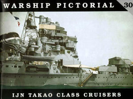 CWP30 - Classic Warships Pictorial, IJN Takao Class Cruisers