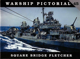 CWP45 - Classic Warships Pictorial, Square Bridge Fletcher